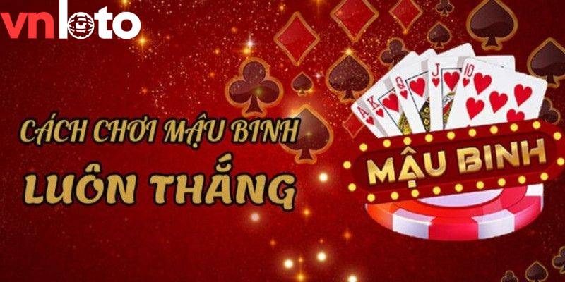 Một số cách sắp chi hiệu quả trong game bài mậu binh